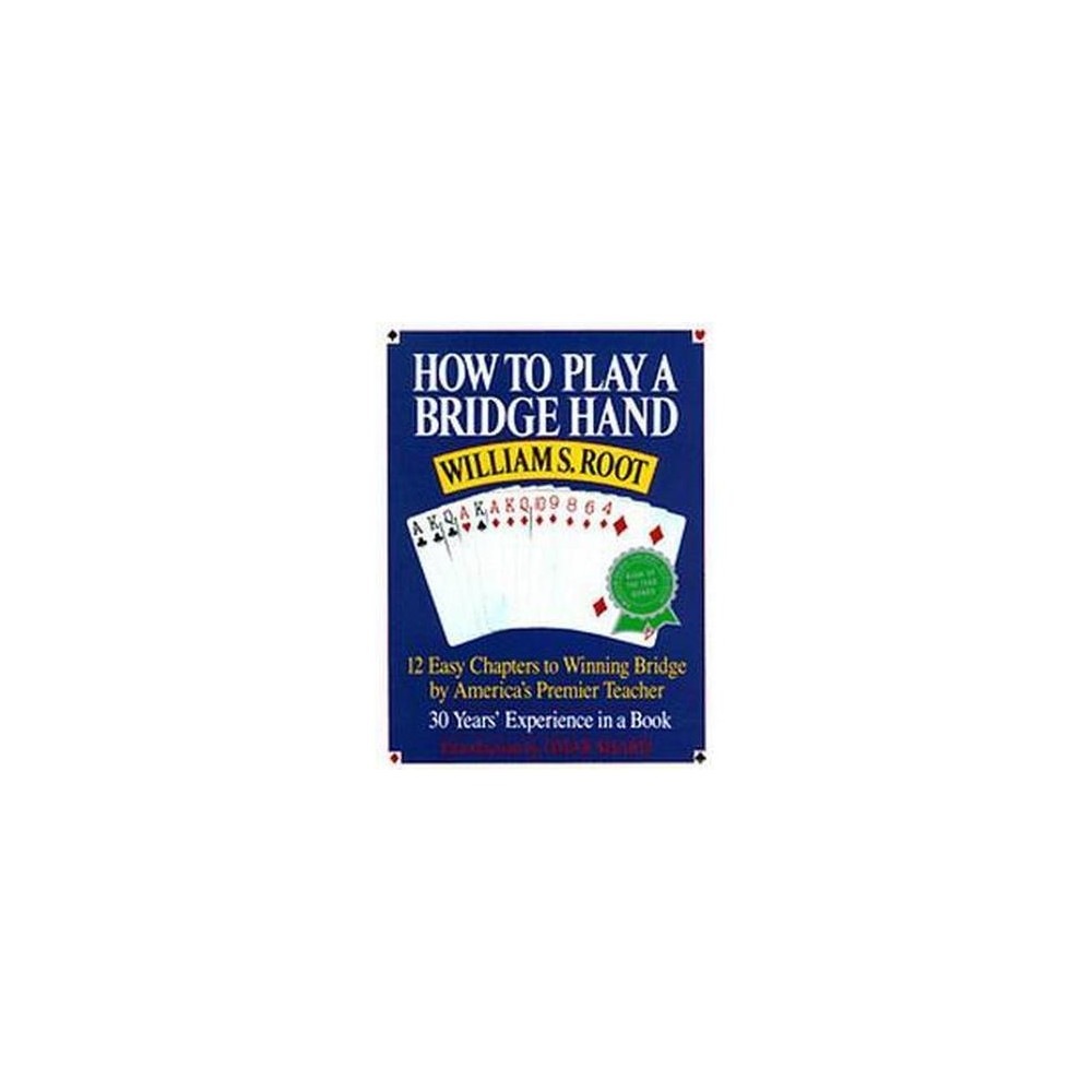 How to Play a Bridge Hand - by William S Root (Paperback) About the Book Neither for beginners nor for experts but for the 90percent of players in between, this guide includes more than 300 of bridge master William Root's favorite hands. Winner of the  Book of the Year Award  of the American Bridge Teachers' Association. Book Synopsis Neither for beginners nor for experts but for the 90 percent of players in between, How to Play a Bridge Hand includes more than 300 of bridge master William Root's favorite hands. Hailed by the American Bridge Teachers' Association as the  Book of the Year.  Line drawings. About the Author William S. Root (1923-2002) was an American professional bridge player who was also a noted teacher and writer about the game. He was inducted into the American Contract Bridge League Hall of Fame in 1997, and was author of several acclaimed books on bridge, including Commonsense Bidding: The Most Complete Guide to Modern Methods of Standard Bidding and How to Play a Bridge Hand: 12 Easy Chapters to Winning Bridge by America's Premier Teacher. Omar Sharif, an actor best known for his roles in the films Doctor Zhivago, Lawrence of Arabia, and Funny Girl, was considered one of the world's best bridge players. He also wrote the introduction to How to Play a Bridge Hand. In his later years, Sharif retired to his home in Cairo, Egypt, where he died in 2015.