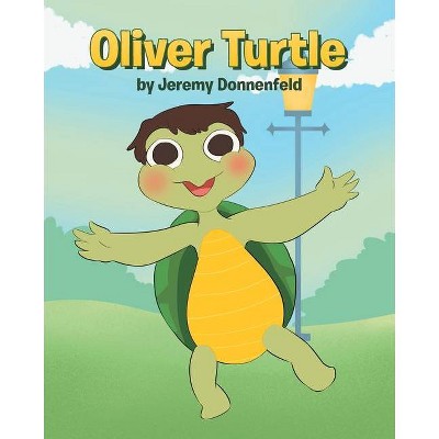 Oliver Turtle - by  Jeremy Donnenfeld (Paperback)