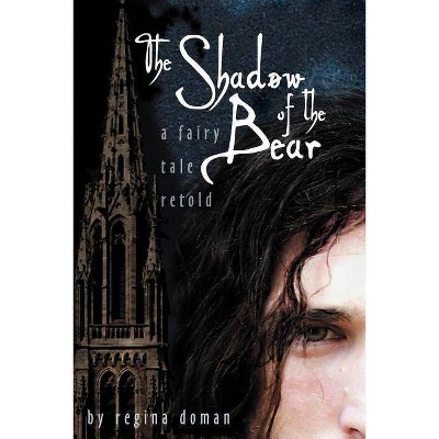 The Shadow of the Bear - by  Regina Doman (Paperback)