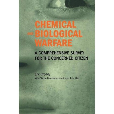 Chemical and Biological Warfare - by  Eric Croddy (Paperback)