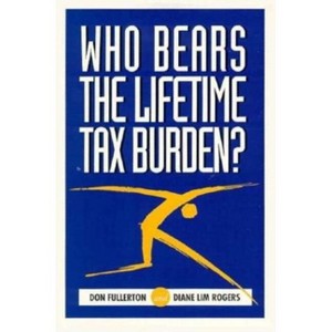 Who Bears the Lifetime Tax Burden? - by  Don Fullerton & Diane Lim Rogers (Paperback) - 1 of 1