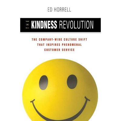 The Kindness Revolution - by  Ed Horrell (Paperback)