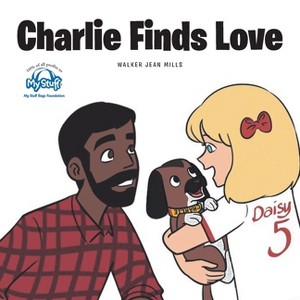 Charlie Finds Love - by  Walker Jean Mills (Paperback) - 1 of 1