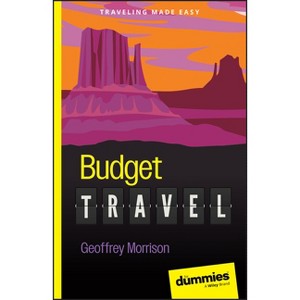 Budget Travel for Dummies - by  Geoffrey Morrison (Paperback) - 1 of 1