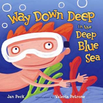 Way Down Deep in the Deep Blue Sea - by  Jan Peck (Hardcover)