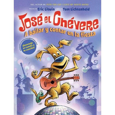 A José El Chévere: A Bailar Y Contar En La Fiesta (Groovy Joe: Dance Party Countdown), 2 - by  Eric Litwin (Hardcover)