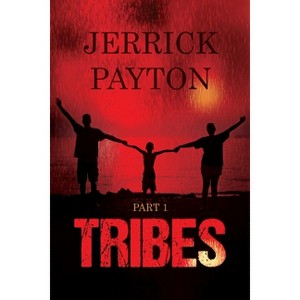 Tribes - by  Jerrick Payton (Paperback) - 1 of 1