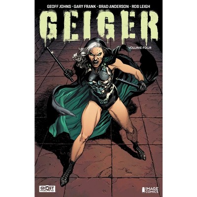 Geiger Volume 4 - by  Geoff Johns (Paperback)
