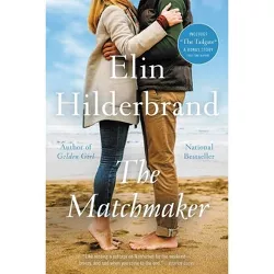 The Matchmaker - by Elin Hilderbrand (Paperback)