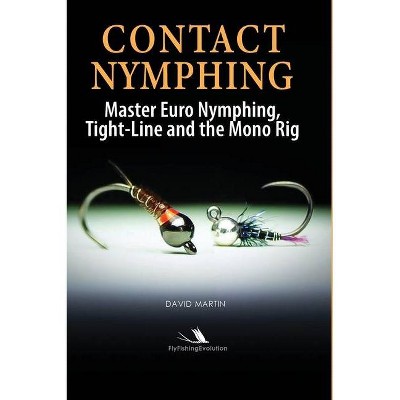 Contact Nymphing - by  David Martin (Hardcover)