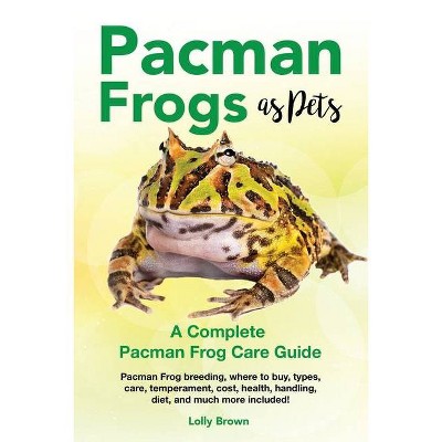 Pacman Frogs as Pets - by  Lolly Brown (Paperback)