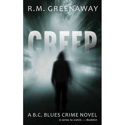 Creep - (B.C. Blues Crime) by  R M Greenaway (Paperback)