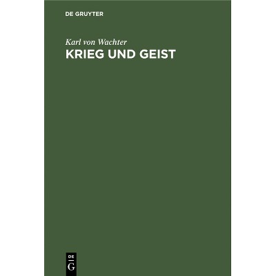 Krieg Und Geist - by  Karl Von Wachter (Hardcover)