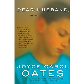 Dear Husband - by  Joyce Carol Oates (Paperback)