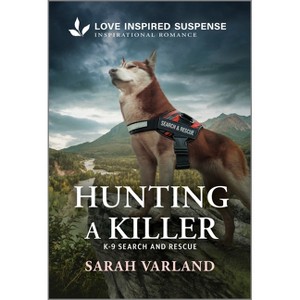 Hunting a Killer - (K-9 Search and Rescue) by  Sarah Varland (Paperback) - 1 of 1