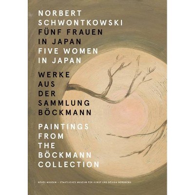 Norbert Schwontkowski: Five Women in Japan - (Paperback)