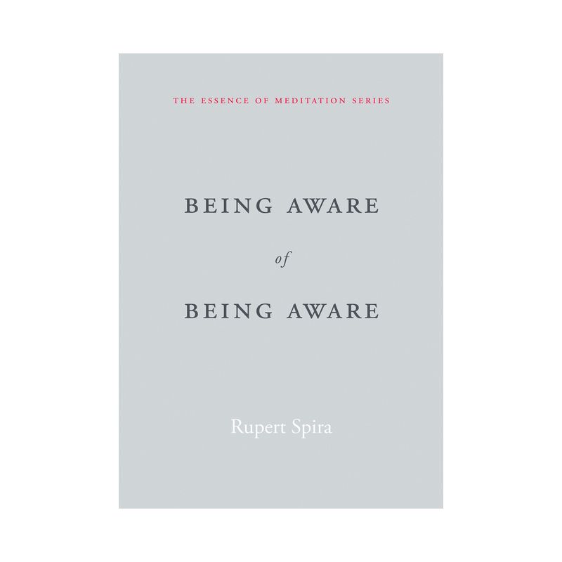 Being Aware of Being Aware - (Essence of Meditation) by  Rupert Spira (Paperback), 1 of 2