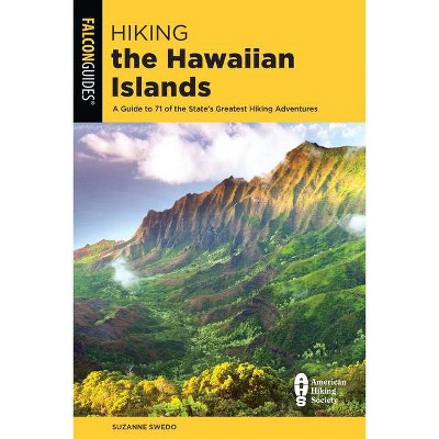 Hiking the Hawaiian Islands - (State Hiking Guides) 2nd Edition by  Suzanne Swedo (Paperback)