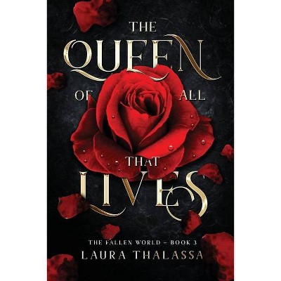 The Queen of All That Lives (The Fallen World Book 3) - by  Laura Thalassa (Paperback)