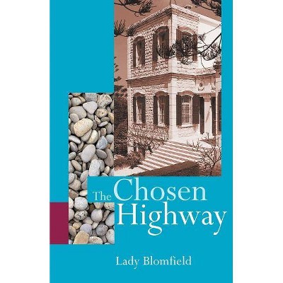 The Chosen Highway - by  Sara Lady Blomfield (Paperback)