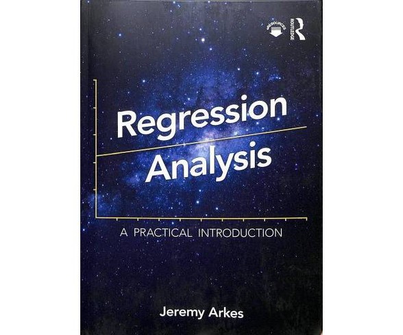 Regression Analysis : A Practical Introduction -  by Jeremy Arkes (Paperback)