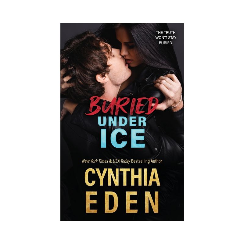 Buried Under Ice - (Ice Breaker Cold Case Romance) by  Cynthia Eden (Paperback), 1 of 2