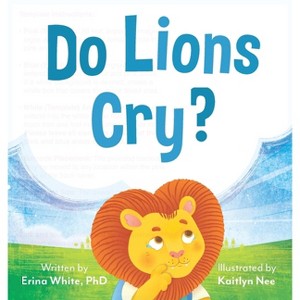 Do Lions Cry? - by  Erina White (Hardcover) - 1 of 1