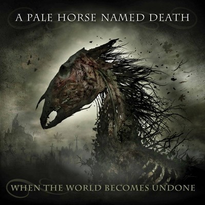 A Pale Horse Named Death - When The World Becomes Undone (CD)