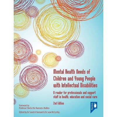 Mental Health Needs of Children and Young People with Intellectual Disabilities - by  Sarah H Bernard (Paperback)