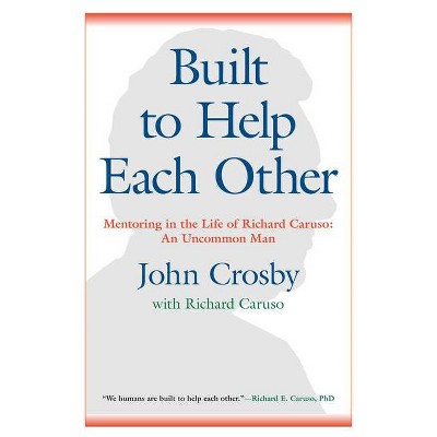 Built to Help Each Other - by  John C Crosby (Hardcover)