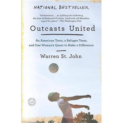 Outcasts United - by  Warren St John (Paperback)