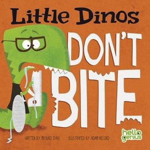 Little Dinos Don't Bite - by  Michael Dahl (Board Book) - 1 of 1