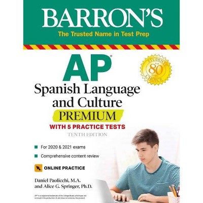 AP Spanish Language and Culture Premium - (Barron's Test Prep) 10th Edition by  Daniel Paolicchi & Alice G Springer (Paperback)