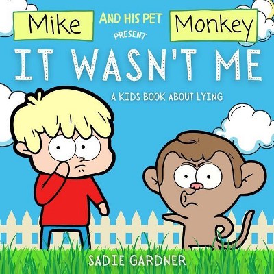 It Wasn't Me - by  Sadie Gardner (Paperback)