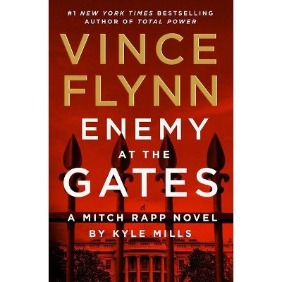Enemy at the Gates, 20 - (Mitch Rapp Novel) by  Vince Flynn & Kyle Mills (Hardcover)