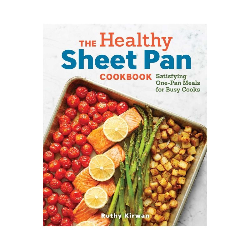 The Healthy Sheet Pan Cookbook - by  Ruthy Kirwan (Paperback), 1 of 2