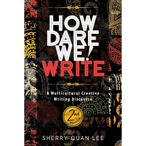 How Dare We! Write - 2nd Edition by  Sherry Quan Lee (Paperback) - image 1 of 1