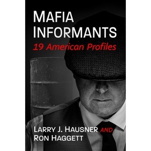 Mafia Informants - by  Larry J Hausner & Ron Haggett (Paperback) - 1 of 1