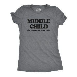 Womens Middle Child The Reason We Have Rules T Shirt Funny Sarcastic Sibling Novelty Tee For Ladies - Crazy Dog Women's T Shirt - 1 of 4