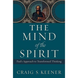 The Mind of the Spirit - by  Craig S Keener (Paperback) - 1 of 1