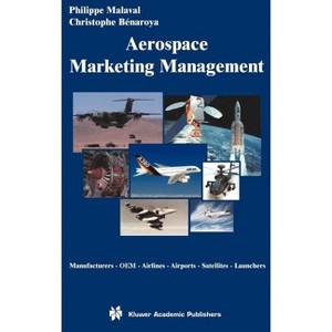 Aerospace Marketing Management - by  Philippe Malaval & Christophe Bénaroya (Hardcover) - 1 of 1