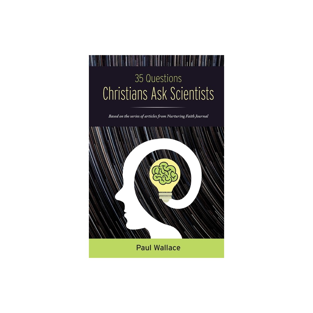 35 Questions Christians Ask Scientists - by Paul Wallace (Paperback)