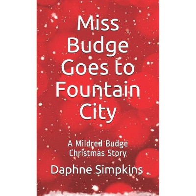 Miss Budge Goes to Fountain City - (Short Adventures of Mildred Budge) by  Daphne Simpkins (Paperback)