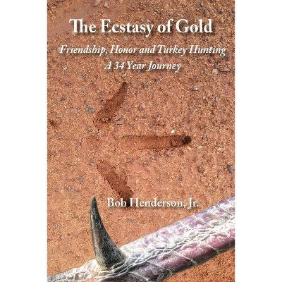 The Ecstasy of Gold - by  Bob Henderson (Paperback)