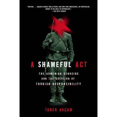 A Shameful Act - by  Taner Akcam (Paperback)