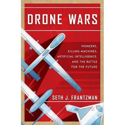 Drone Wars - by  Seth J Frantzman (Hardcover)