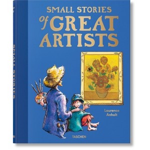 Small Stories of Great Artists - by  Laurence Anholt (Hardcover) - 1 of 1