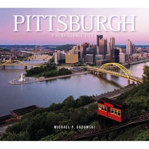Pittsburgh - by  Michael P Gadomski (Hardcover) - 1 of 1
