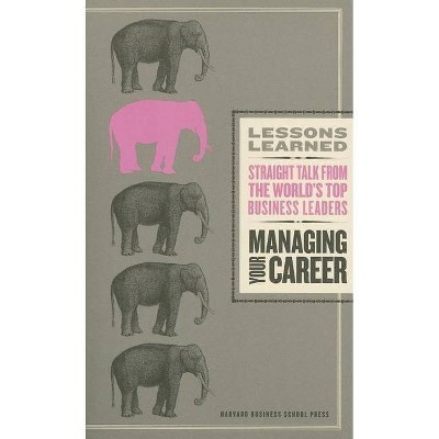 Managing Your Career - (Lessons Learned) (Paperback)