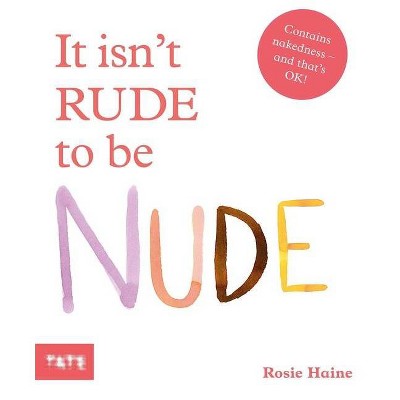 It Isn't Rude to Be Nude - (Hardcover)